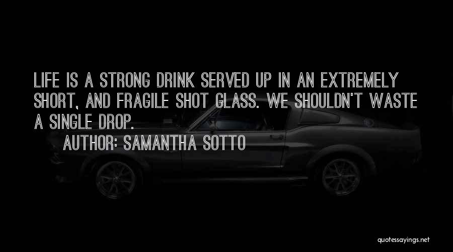 Strong And Short Quotes By Samantha Sotto