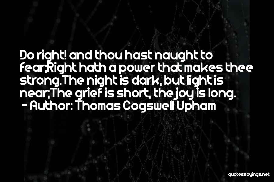 Strong And Short Quotes By Thomas Cogswell Upham