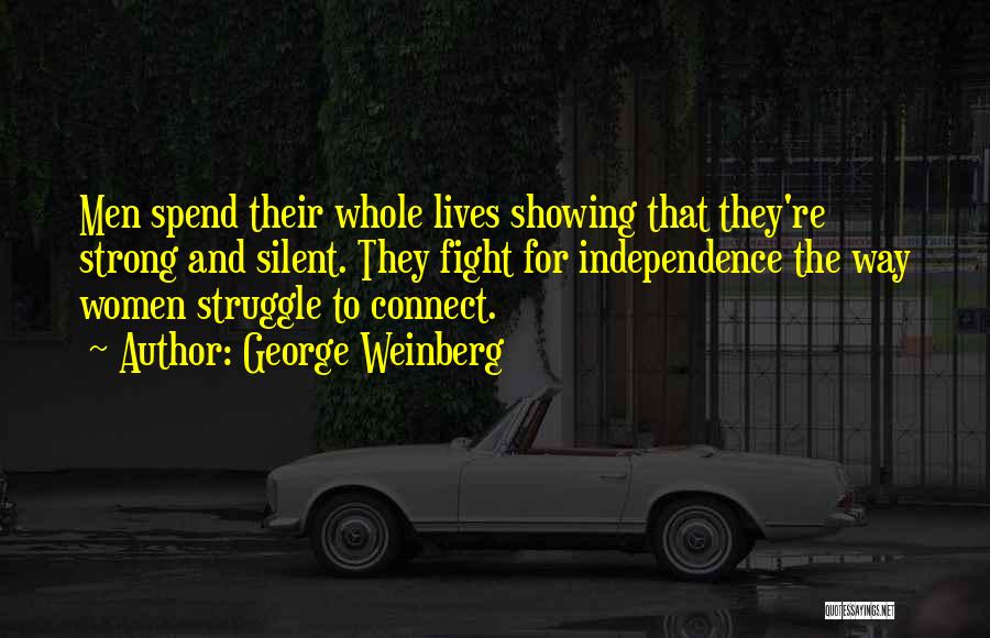 Strong And Silent Quotes By George Weinberg