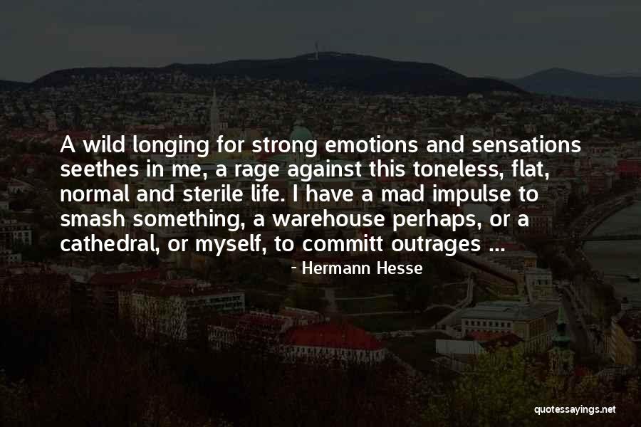 Strong And Wild Quotes By Hermann Hesse Strong And Wild Quotes By Hermann Hesse