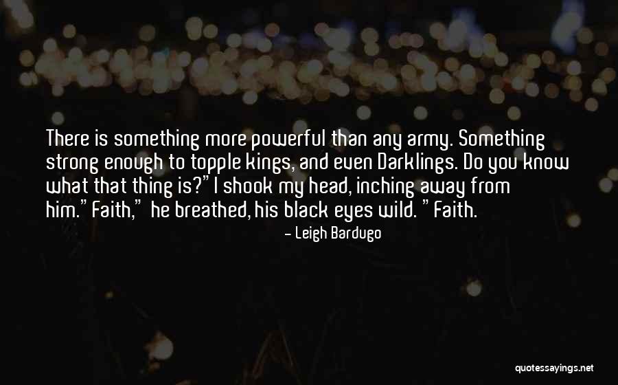 Strong And Wild Quotes By Leigh Bardugo Strong And Wild Quotes By Leigh Bardugo
