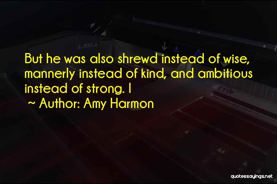 Strong And Wise Quotes By Amy Harmon