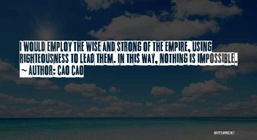 Strong And Wise Quotes By Cao Cao
