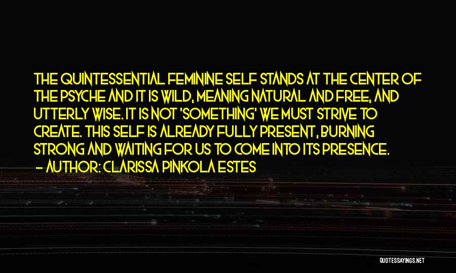 Strong And Wise Quotes By Clarissa Pinkola Estes