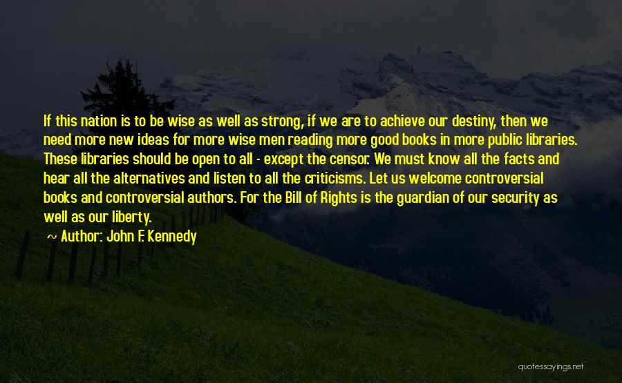 Strong And Wise Quotes By John F. Kennedy