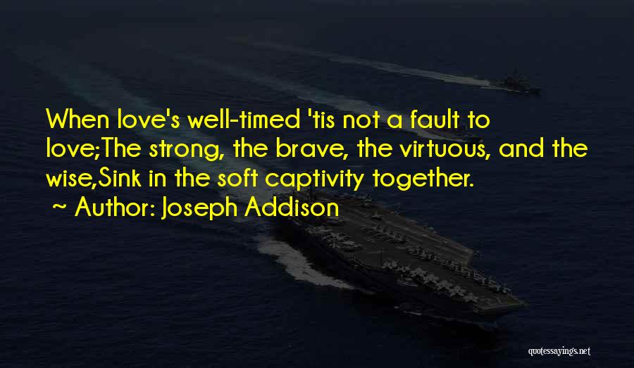 Strong And Wise Quotes By Joseph Addison