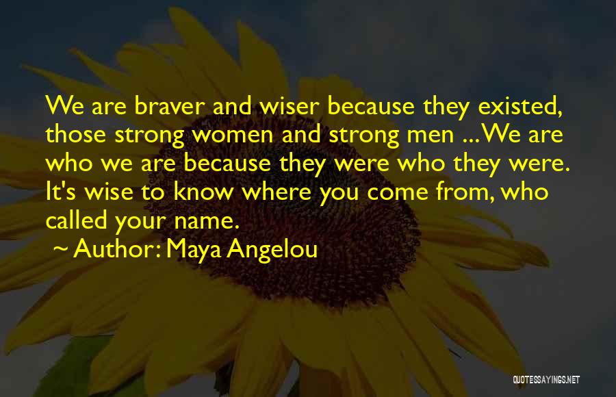 Strong And Wise Quotes By Maya Angelou