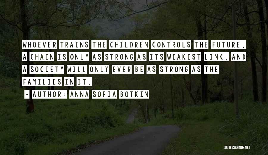 Strong As The Weakest Link Quotes By Anna Sofia Botkin