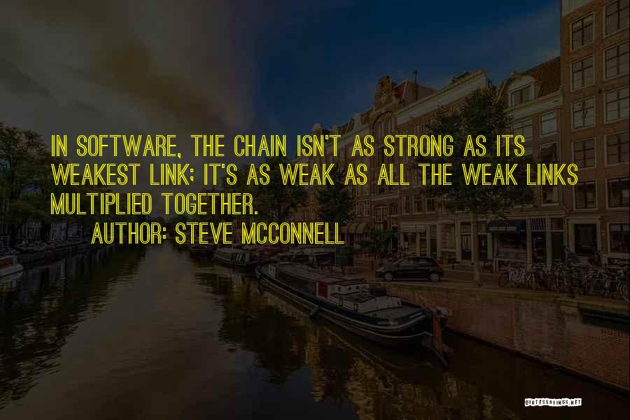 Strong As The Weakest Link Quotes By Steve McConnell