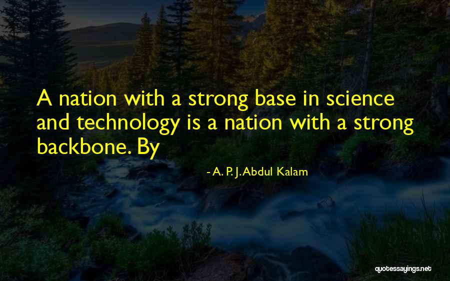 Strong Base Quotes By A. P. J. Abdul Kalam Strong Base Quotes By A. P. J. Abdul Kalam
