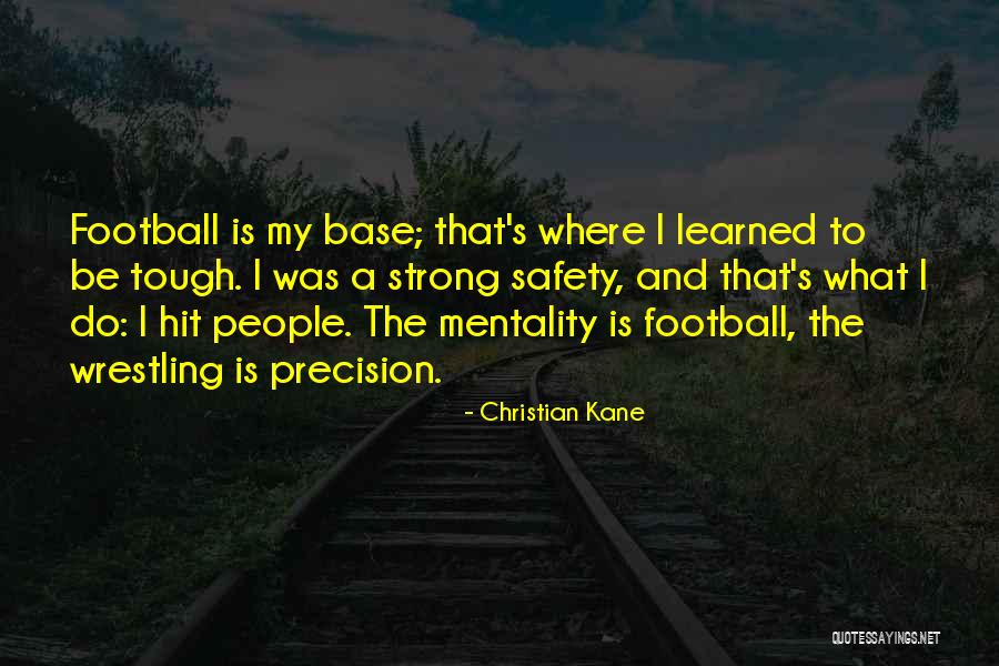 Strong Base Quotes By Christian Kane Strong Base Quotes By Christian Kane