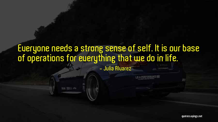 Strong Base Quotes By Julia Alvarez Strong Base Quotes By Julia Alvarez