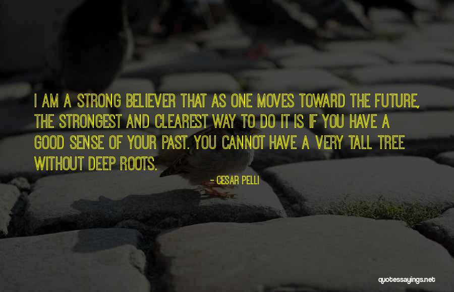 Strong Believer Quotes By Cesar Pelli Strong Believer Quotes By Cesar Pelli