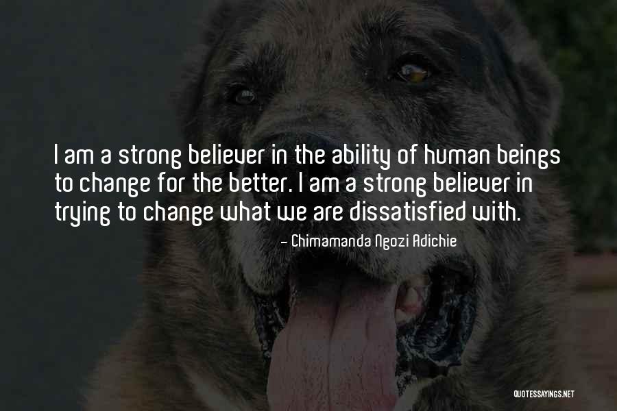 Strong Believer Quotes By Chimamanda Ngozi Adichie Strong Believer Quotes By Chimamanda Ngozi Adichie