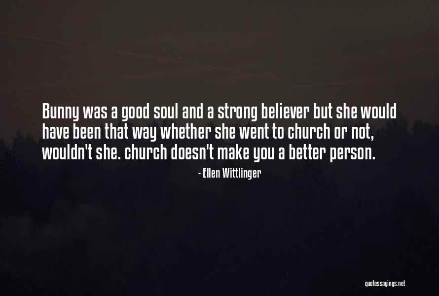 Strong Believer Quotes By Ellen Wittlinger Strong Believer Quotes By Ellen Wittlinger