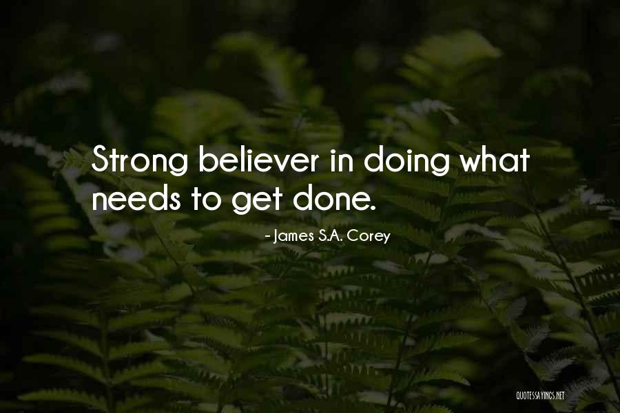 Strong Believer Quotes By James S.A. Corey Strong Believer Quotes By James S.A. Corey