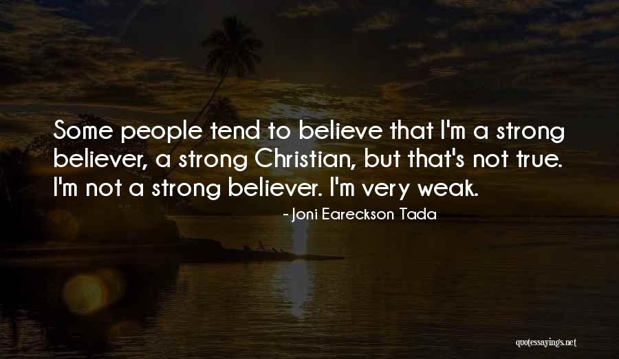 Strong Believer Quotes By Joni Eareckson Tada Strong Believer Quotes By Joni Eareckson Tada