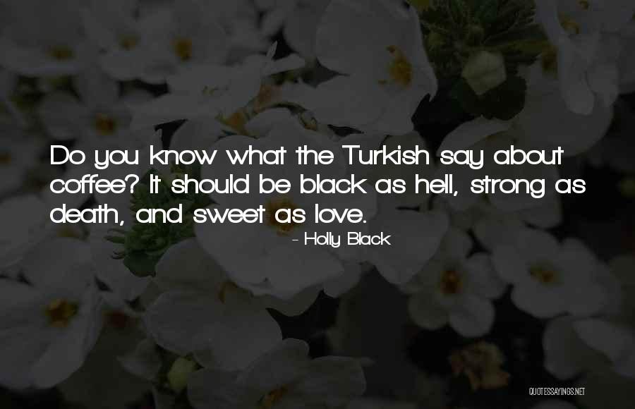 Strong Black Coffee Quotes By Holly Black Strong Black Coffee Quotes By Holly Black