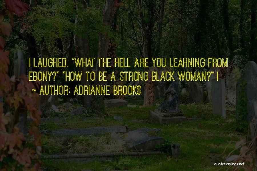 Strong Black Woman Quotes By Adrianne Brooks