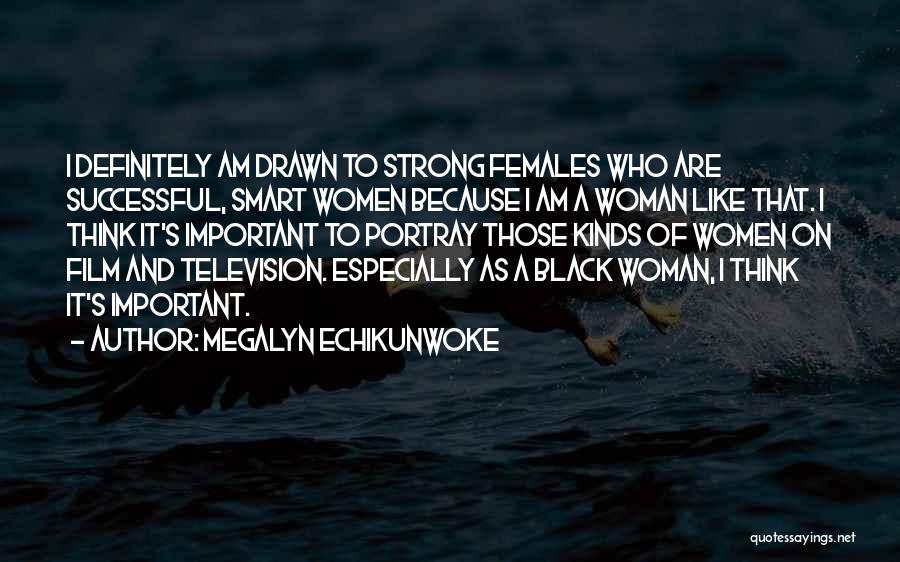 Strong Black Woman Quotes By Megalyn Echikunwoke