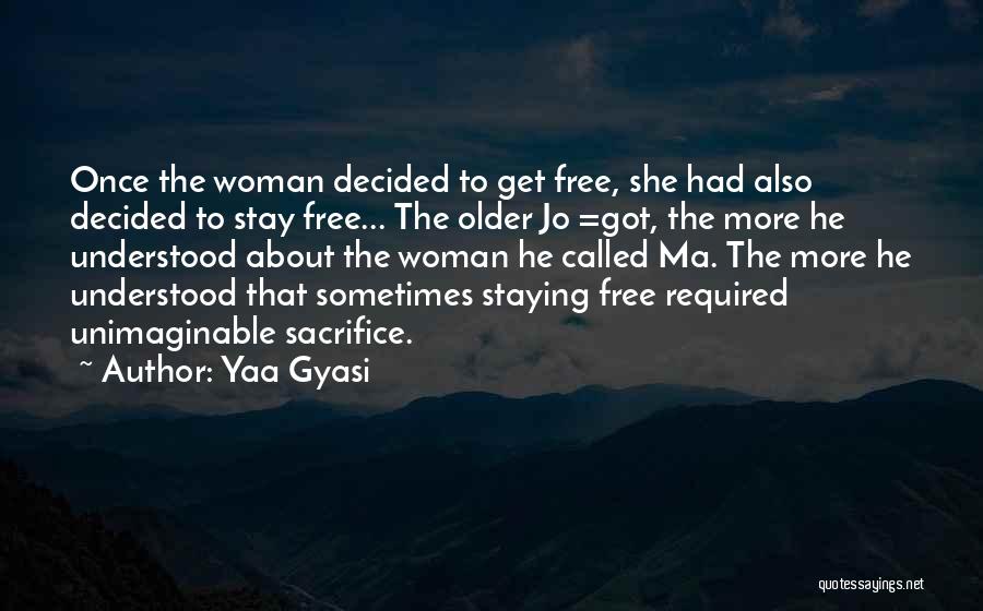 Strong Black Woman Quotes By Yaa Gyasi