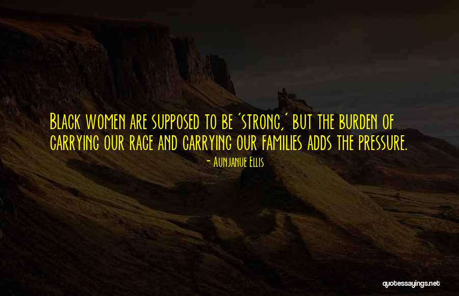 Strong Black Women Quotes By Aunjanue Ellis Strong Black Women Quotes By Aunjanue Ellis