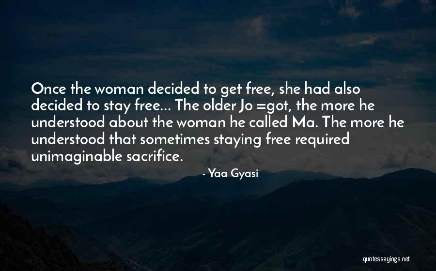 Strong Black Women Quotes By Yaa Gyasi Strong Black Women Quotes By Yaa Gyasi
