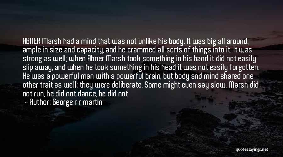 Strong Body And Mind Quotes By George R R Martin