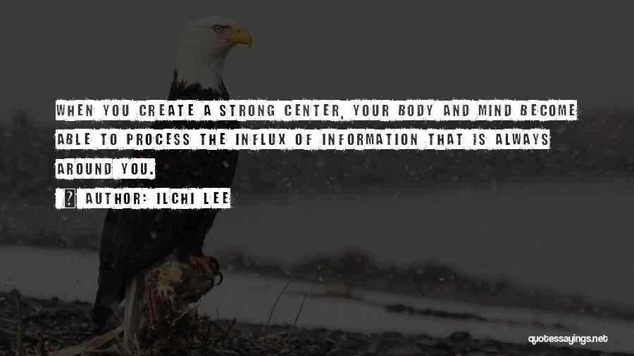 Strong Body And Mind Quotes By Ilchi Lee