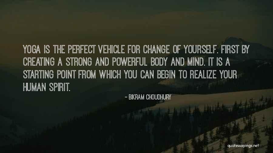 Strong Body Mind Quotes By Bikram Choudhury Strong Body Mind Quotes By Bikram Choudhury