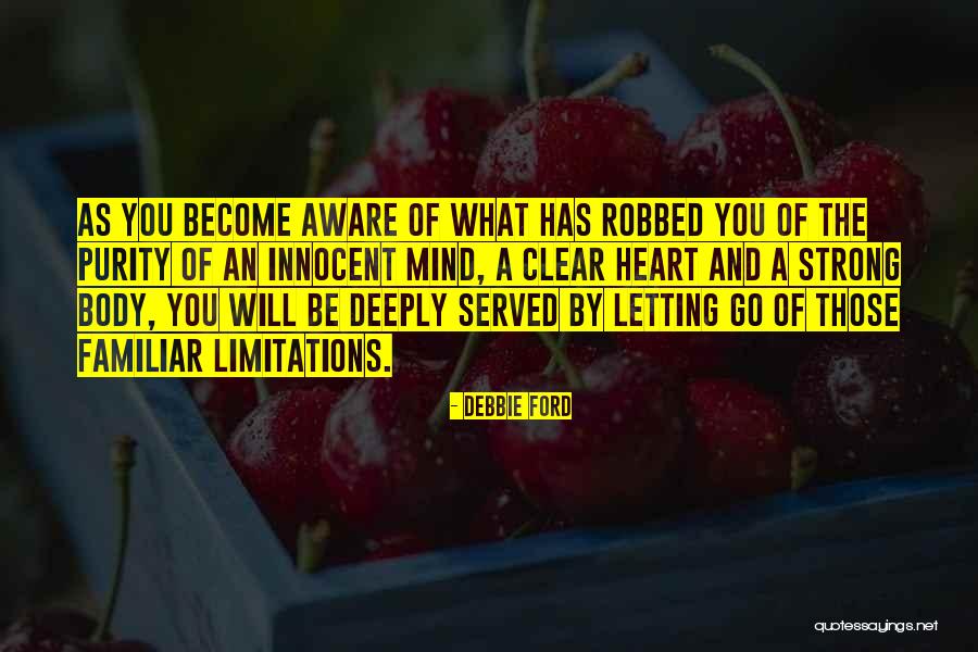 Strong Body Mind Quotes By Debbie Ford Strong Body Mind Quotes By Debbie Ford
