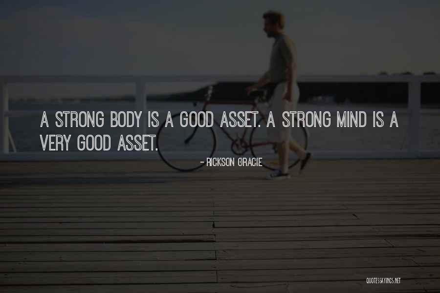 Strong Body Mind Quotes By Rickson Gracie