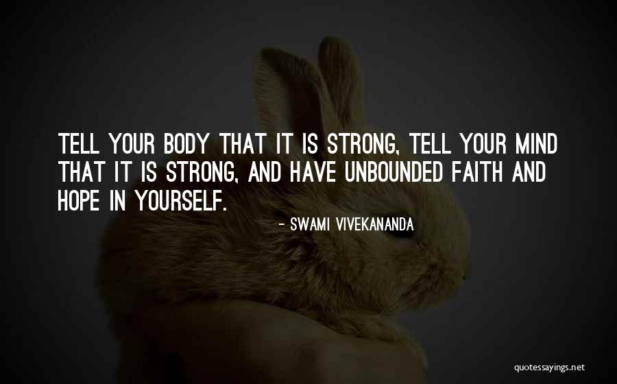 Strong Body Mind Quotes By Swami Vivekananda Strong Body Mind Quotes By Swami Vivekananda