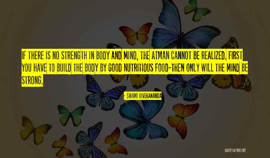 Strong Body Mind Quotes By Swami Vivekananda Strong Body Mind Quotes By Swami Vivekananda