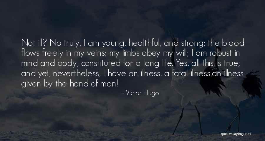 Strong Body Mind Quotes By Victor Hugo Strong Body Mind Quotes By Victor Hugo