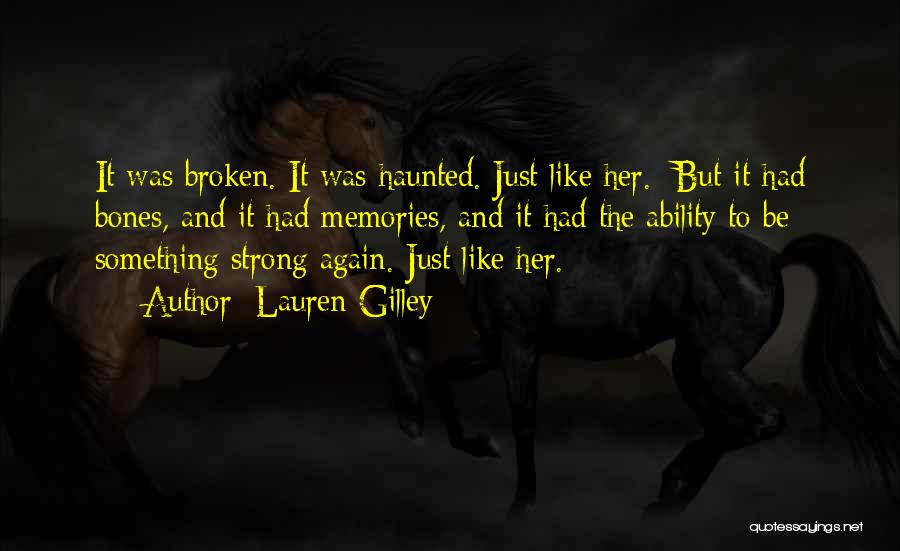 Strong But Broken Quotes By Lauren Gilley