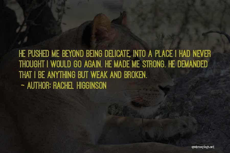 Strong But Broken Quotes By Rachel Higginson