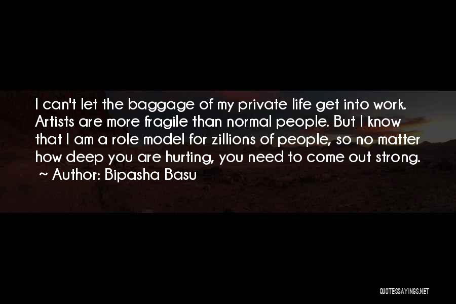 Strong But Fragile Quotes By Bipasha Basu