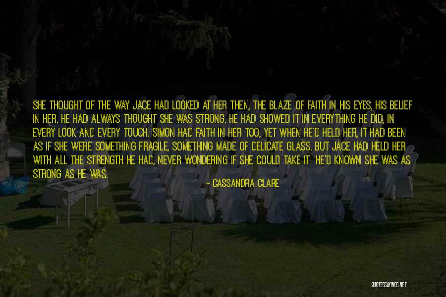 Strong But Fragile Quotes By Cassandra Clare Strong But Fragile Quotes By Cassandra Clare