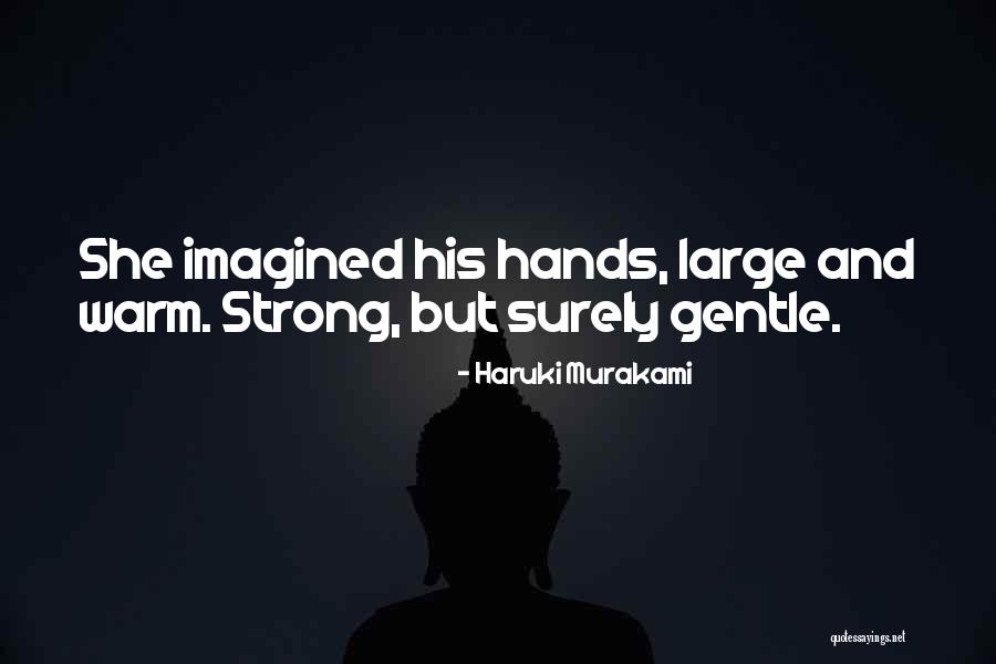 Strong But Gentle Quotes By Haruki Murakami Strong But Gentle Quotes By Haruki Murakami