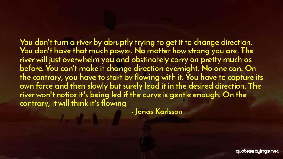 Strong But Gentle Quotes By Jonas Karlsson Strong But Gentle Quotes By Jonas Karlsson