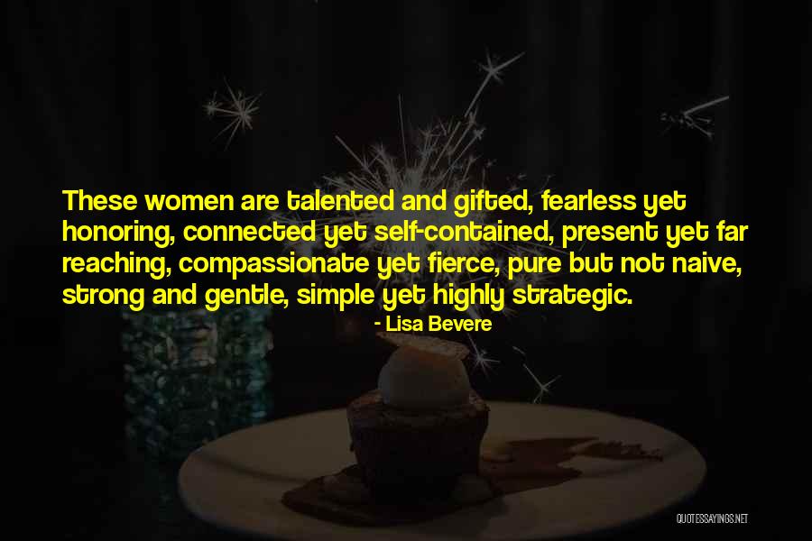 Strong But Gentle Quotes By Lisa Bevere Strong But Gentle Quotes By Lisa Bevere