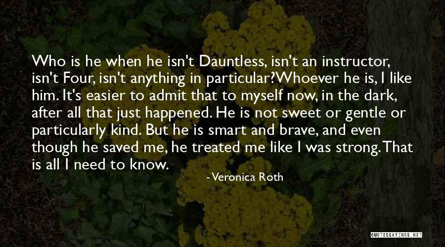 Strong But Gentle Quotes By Veronica Roth Strong But Gentle Quotes By Veronica Roth