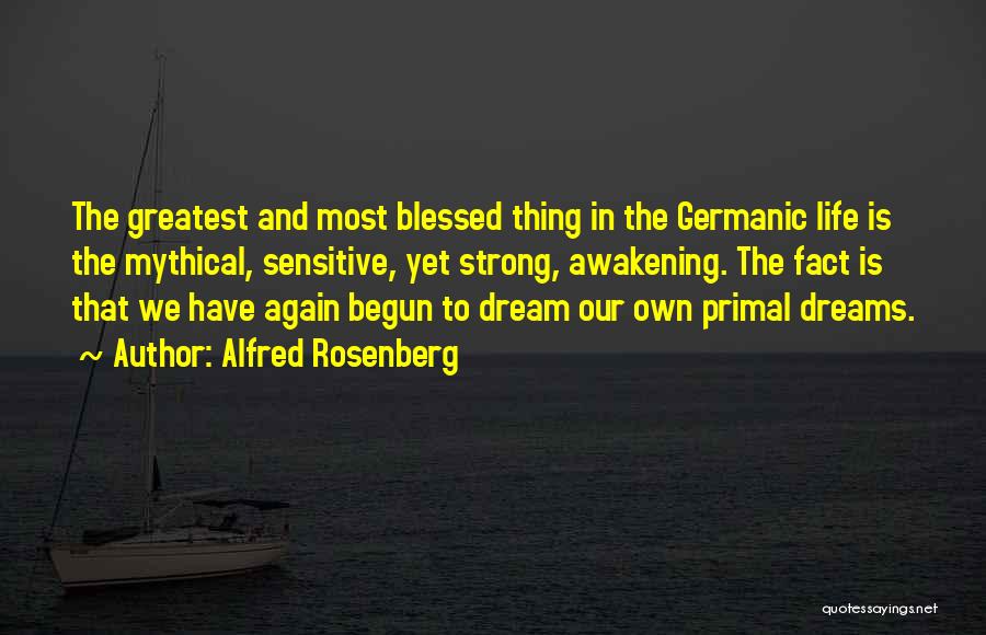 Strong But Sensitive Quotes By Alfred Rosenberg