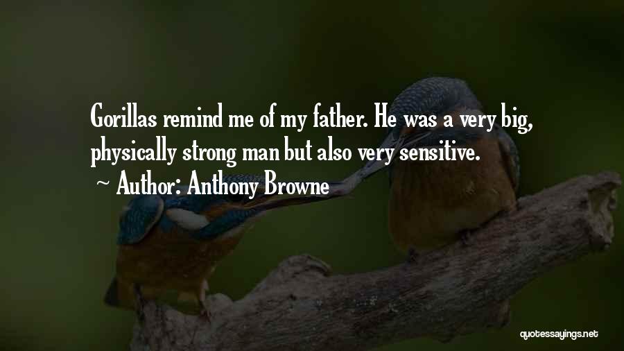 Strong But Sensitive Quotes By Anthony Browne