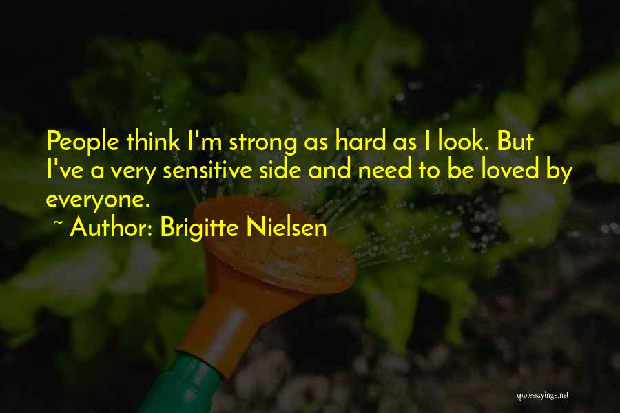 Strong But Sensitive Quotes By Brigitte Nielsen