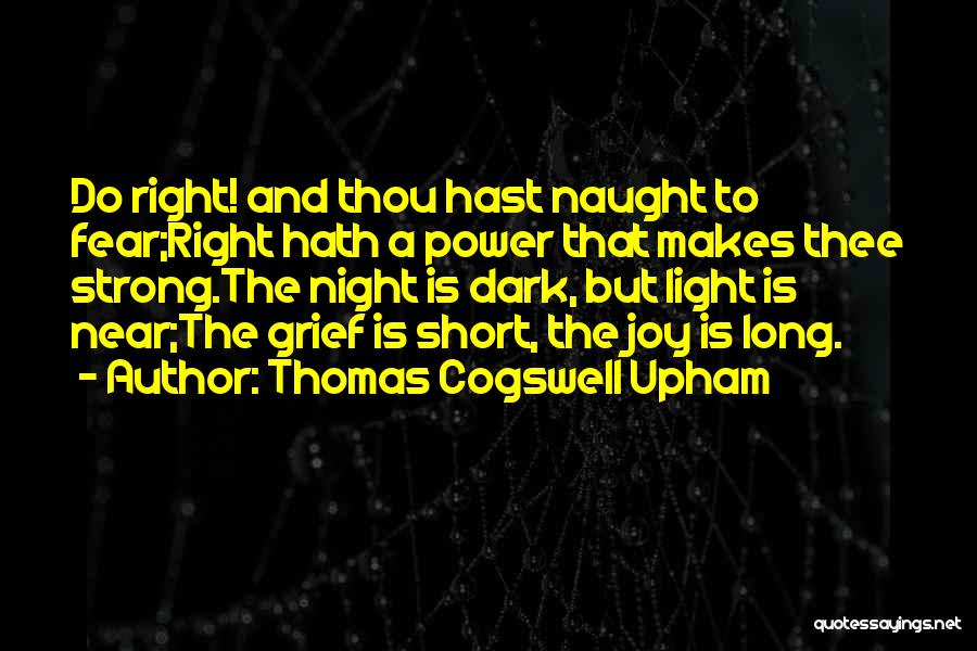 Strong But Short Quotes By Thomas Cogswell Upham