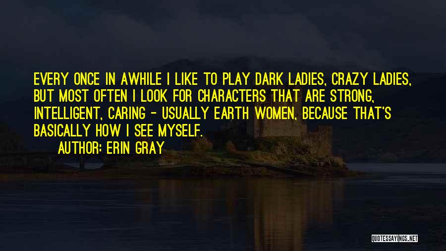 Strong Characters Quotes By Erin Gray