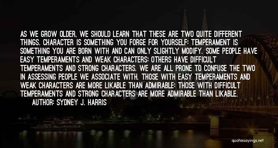 Strong Characters Quotes By Sydney J. Harris