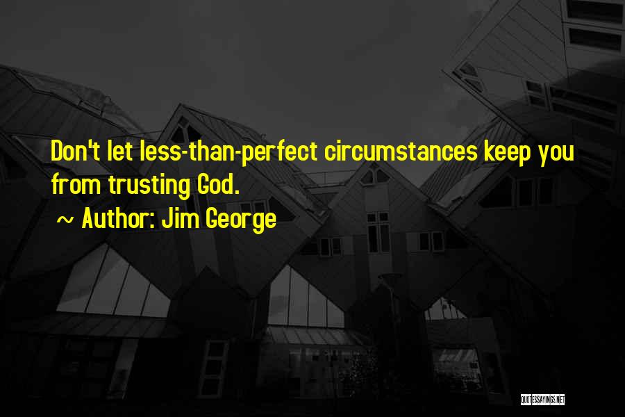Strong Christian Quotes By Jim George